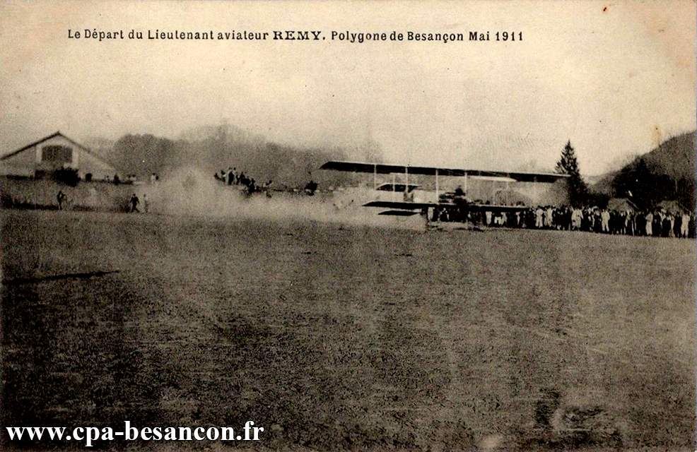Le Départ du Lieutenant aviateur REMY. Polygone de Besançon Mai 1911